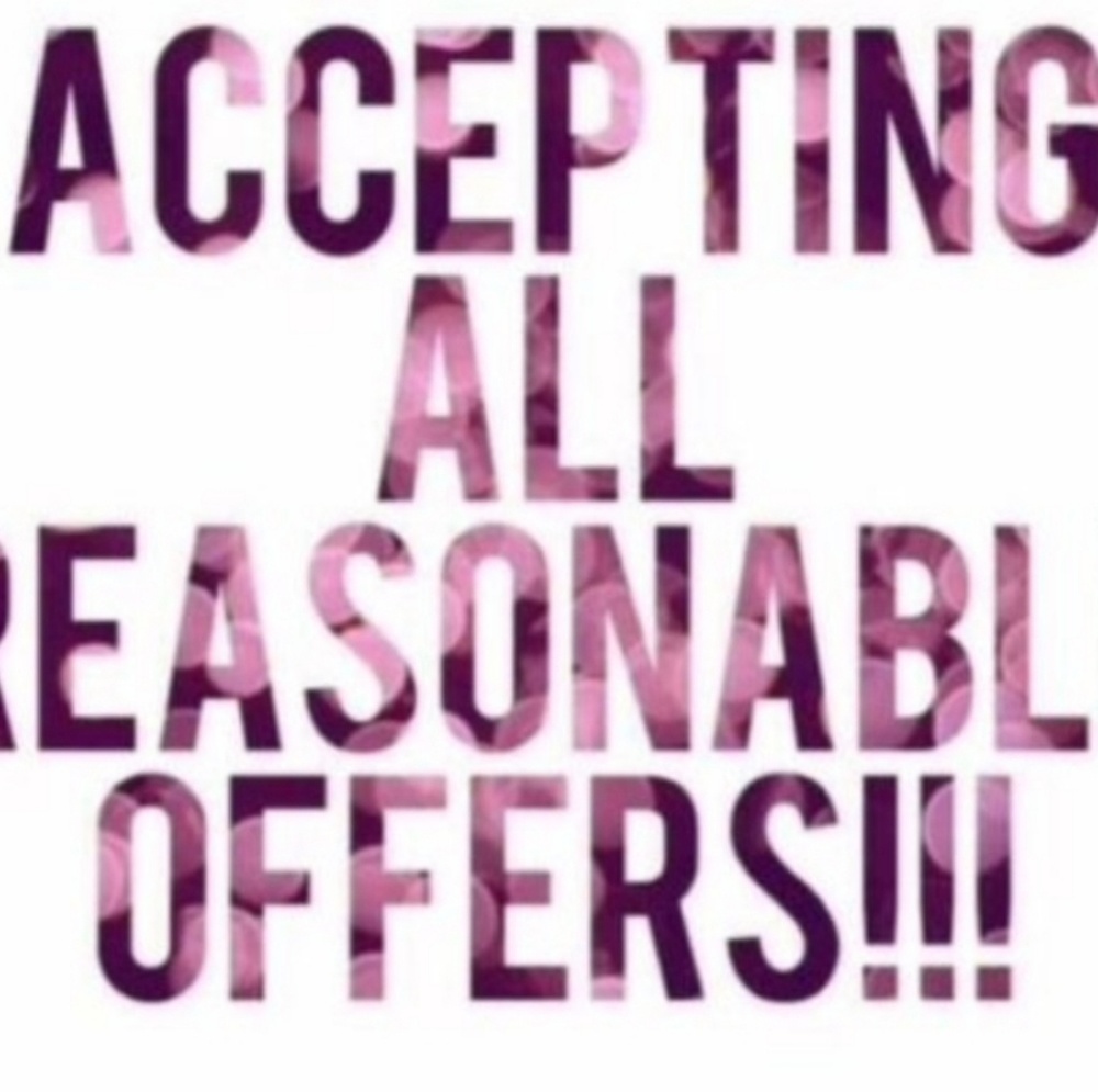 Accepting All reasonable OFFERS .